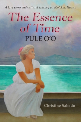 Coperta cărții 'The Essence of Time: Pule O'o - Christine Sabado'