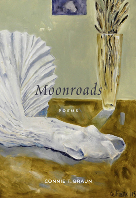 Moonroads: Poems - Connie Braun