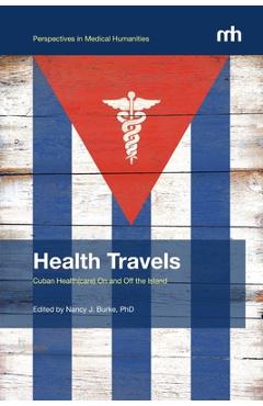 Coperta cărții 'Health Travels: Cuban Health(care) On and Off the Island - Nancy Burke'