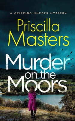 MURDER ON THE MOORS a gripping murder mystery - Priscilla Masters
