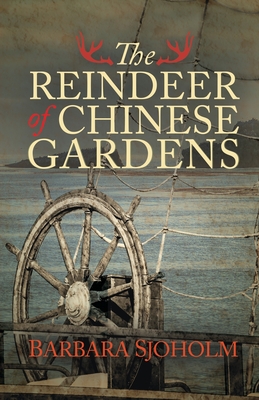 The Reindeer of Chinese Gardens - Barbara Sjoholm