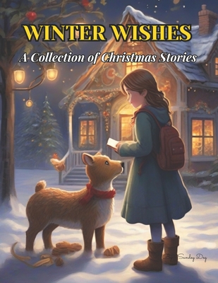 Winter Wishes: A Collection of Christmas Stories: vintage children's christmas story books - Sandey Deg