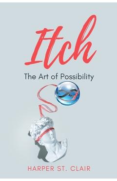 Itch: The Art of Possibility - Harper St Clair