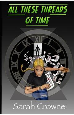 Coperta cărții 'All These Threads of Time - Sarah Crowne'
