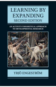 Coperta cărții 'Learning by Expanding: An Activity-Theoretical Approach to Developmental Research - Yrjö Engeström'