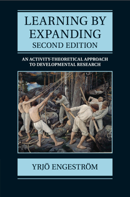 Coperta cărții 'Learning by Expanding: An Activity-Theoretical Approach to Developmental Research - Yrjö Engeström'