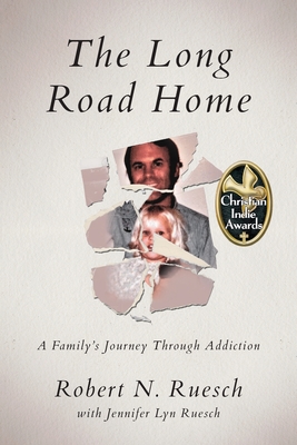 Coperta cărții 'The Long Road Home: A Family's Journey Through Addiction - Robert N. Ruesch'