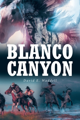 Coperta cărții 'Blanco Canyon - David E. Waddell'