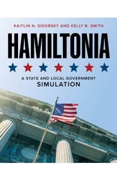 Coperta cărții 'Hamiltonia: A State and Local Government Simulation - Kaitlin N. Sidorsky'