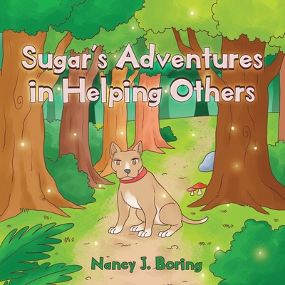 Sugar's Adventures in Helping Others - Nancy J. Boring