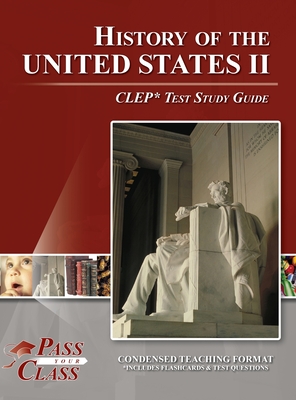 History of the United States 2 CLEP Test Study Guide - 
