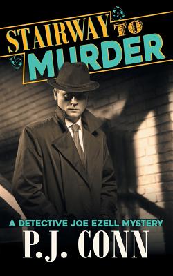 Coperta cărții 'Stairway to Murder (A Detective Joe Ezell Mystery, Book 2) - P. J. Conn'