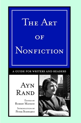 The Art of Nonfiction: A Guide for Writers and Readers - Ayn Rand