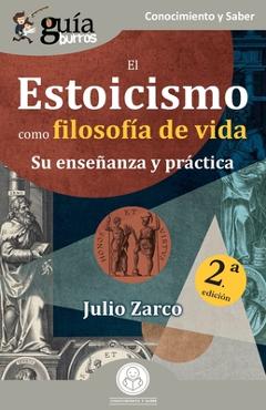 Coperta cărții 'GuíaBurros: El Estoicismo como filosofía de vida: Su enseñanza y práctica - Julio Zarco'