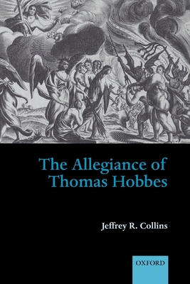 The Allegiance of Thomas Hobbes - Jeffrey R. Collins