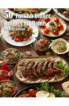 Coperta cărții '50 Turkish Dinner Recipes for Home - Kelly Johnson'