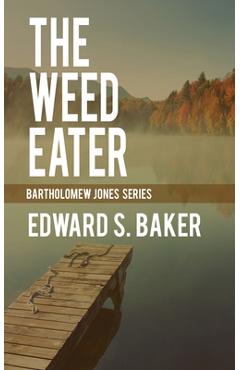 Coperta cărții 'The Weed Eater - Edward S. Baker'