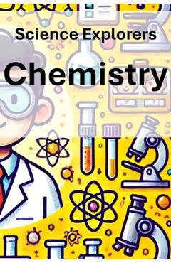 Coperta cărții 'Science Explorers: Chemistry: A Chemistry Curriculum for Middle School Students - Linda Wrighton M. Ed'