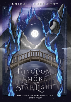 Kingdom of Smoke and Starlight - Abigail Ehrhardt