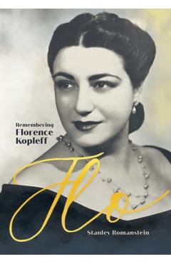 Coperta cărții 'Flo: Remembering Florence Kopleff - Stanley Romanstein'