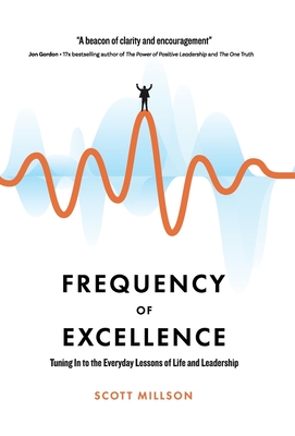 Coperta cărții 'Frequency of Excellence - Scott Millson'