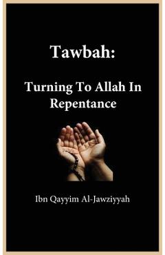Coperta cărții 'Tawbah: Turning To Allah In Repentance -'