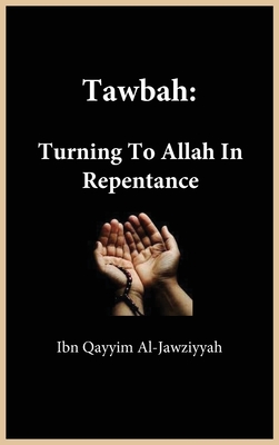 Coperta cărții 'Tawbah: Turning To Allah In Repentance -'
