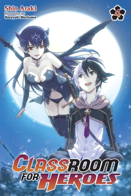 Classroom for Heroes, Vol. 4: Volume 4 - Shin Araki
