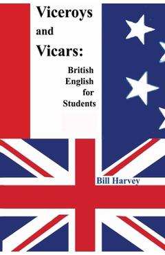 Coperta cărții 'Viceroys and Vicars: British English for Students - Bill Harvey'