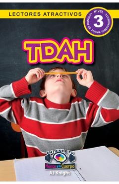 Coperta cărții 'Tdha: Entiende tu mente y tu cuerpo (Lectores atractivos, nivel 3) - Aj Knight'