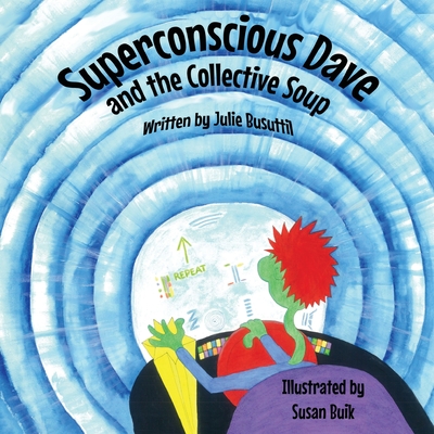 Superconscious Dave and the Collective Soup - Julie Busuttil