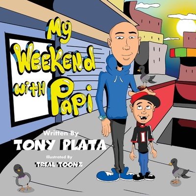 Coperta cărții 'My Weekend with Papi - Tony B. Plata'