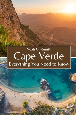 Cape Verde: Everything You Need to Know - Noah Gil-smith