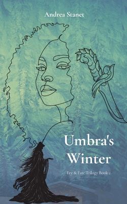 Coperta cărții 'Umbra's Winter: Fey & Fate Book 2 - Andrea Stanet'