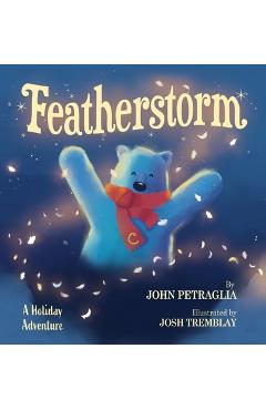 Featherstorm: A Holiday Adventure - John Petraglia