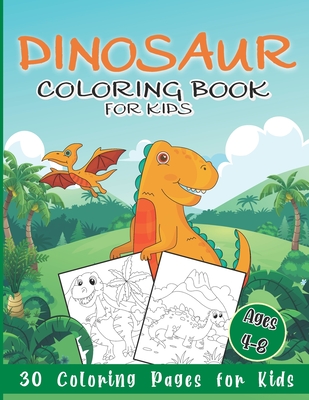 Dinosaur Coloring Book for Kids: 30 Coloring Pages for Boys & Girls Ages 4-8 - Laura Larson