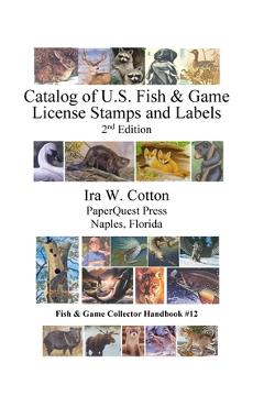 Coperta cărții 'Catalog of U.S. Fish & Game License Stamps and Labels, 2nd Edition - Ira Cotton'