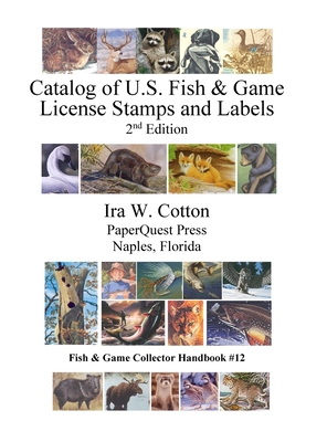 Coperta cărții 'Catalog of U.S. Fish & Game License Stamps and Labels, 2nd Edition - Ira Cotton'