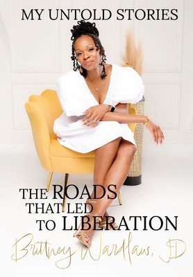Coperta cărții 'My Untold Stories: The Roads that Led to Liberation - Brittney Wardlaw'