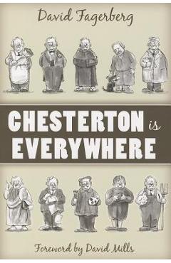 Chesterton Is Everywhere - David Fagerberg
