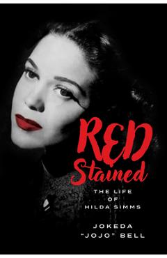Coperta cărții 'Red Stained: The Life of Hilda SIMMs - Jokeda Jojo Bell'