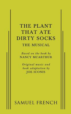 Coperta cărții 'Plant That Ate Dirty Socks, The: The Musical - Joe Iconis'