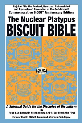 The Nuclear Platypus Biscuit Bible [softcover] - Pope Gus Rasputin Nishnabotna Sni-a-bar