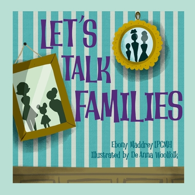 Let's Talk Families - Ebony Maddrey