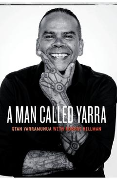 Poza produsului A Man Called Yarra - Stan Yarramunua