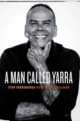 A Man Called Yarra - Stan Yarramunua