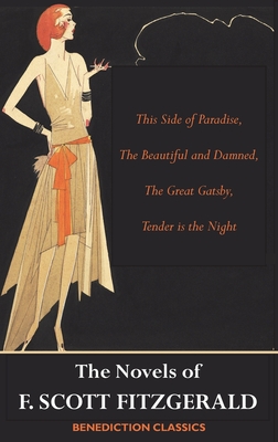Coperta cărții 'The Novels of F. Scott Fitzgerald: This Side of Paradise, The Beautiful and Damned, The Great Gatsby, Tender is the'