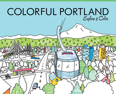 Colorful Portland: Explore & Color - Laura Lahm