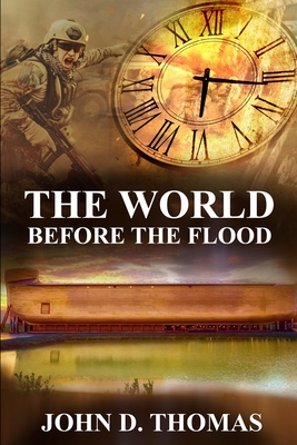 The World Before the Flood - John D. Thomas
