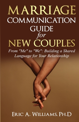 Marriage Communication for New Couples - Eric Williams